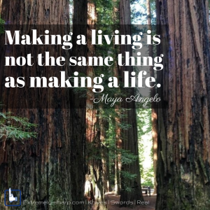 Maya Angelou quote | Making a living is not the same thing as making a life