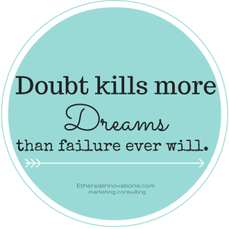 Doubt kills dreams