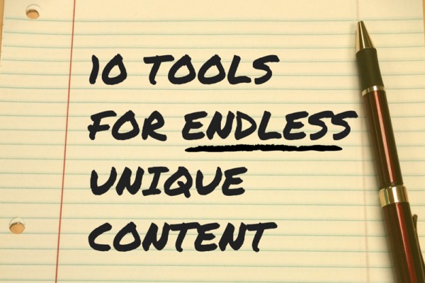 10 tools that will provide you with endless unique content
