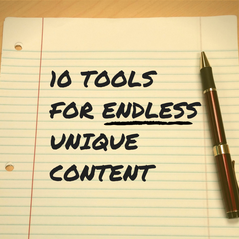10 tools that will provide you with endless unique content