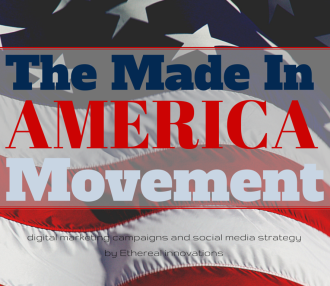 Marketing campaigns The Made In America Movement by Ethereal Innovations